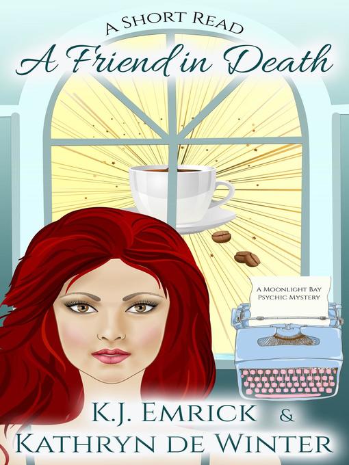 Title details for A Friend in Death--A Short Read by K.J. Emrick - Available